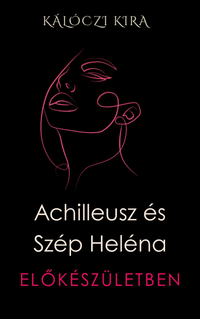 Achilleusz és Szép Heléna kisregény borító – Kálóczi Kira